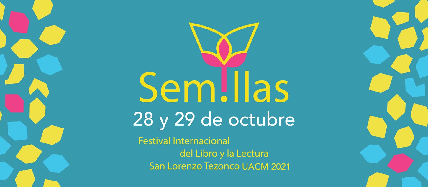 Semillas: Festival Internacional del Libro y la Lectura San Lorenzo Tezonco